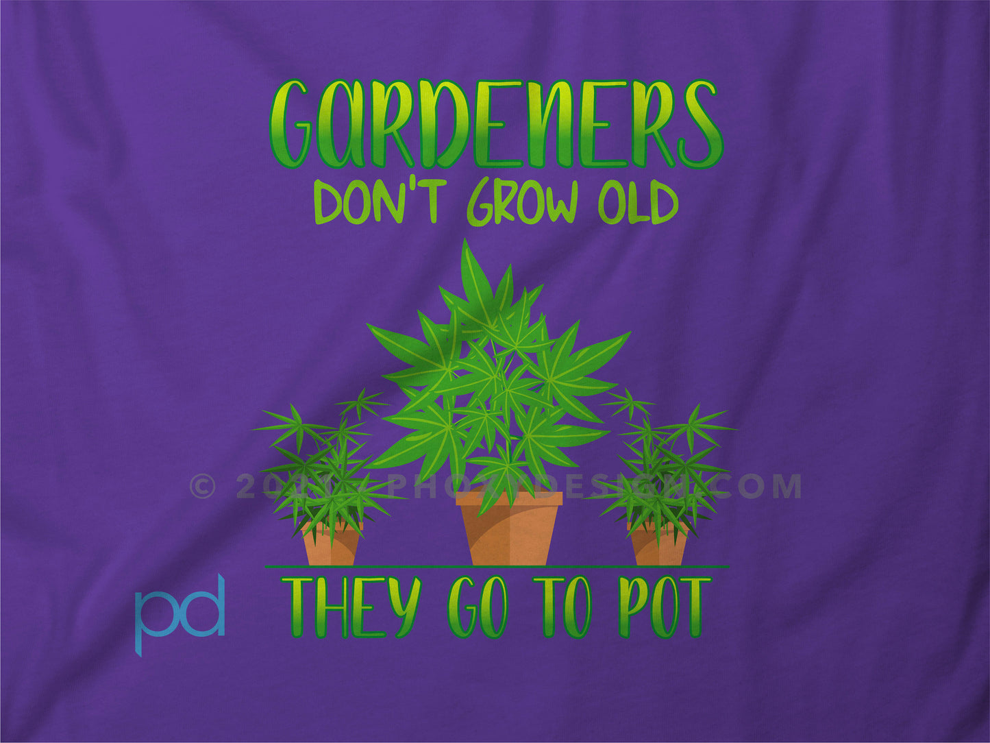 Funny Gardening T-Shirt, Gardeners Don&#39;t Grow Old They Go To Pot Pun Meme Gift Idea, Humorous Cannabis Pot Smoking Joke Tee Shirt T Top