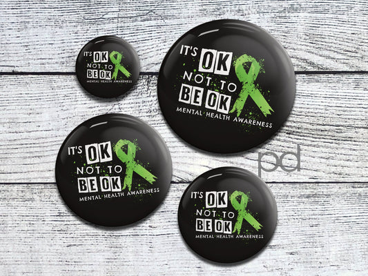 Mental Health Badge, Awareness Pin It's OK Not To Be OK Pin Back Button